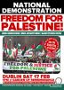 [Dublin] National Demonstration: Freedom for Palestine - End Gaza Genocide - Sanctions Now!