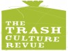 Trash Culture Revue, 16 - 20 June, Cork Trash Culture Revue, 16 - 20 June, Cork
